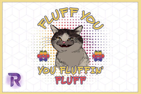 Fluff You You Fluffin Fluff Funny Cat Embroidery Design Review