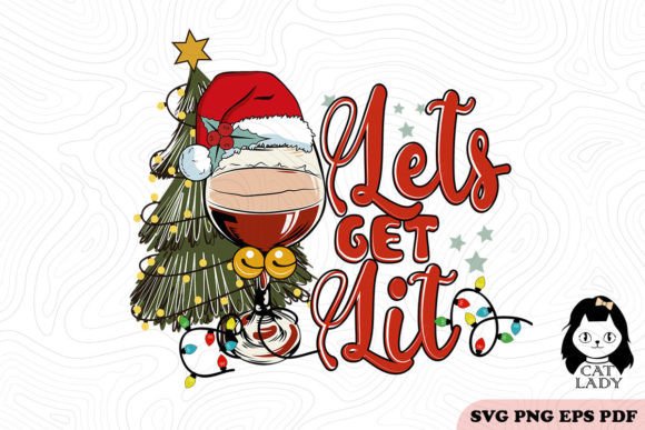 Lets Get Lit Wine Christmas SVG PNG Review