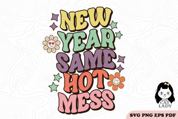 Retro New Year Same Hot Mess SVG PNG Review