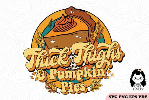 Thick Thighs and Pumpkin Pies SVG PNG Review