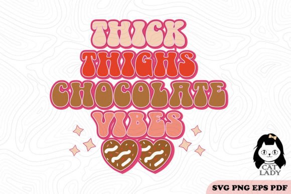 Thick Thighs Chocolate Vibes SVG PNG Review